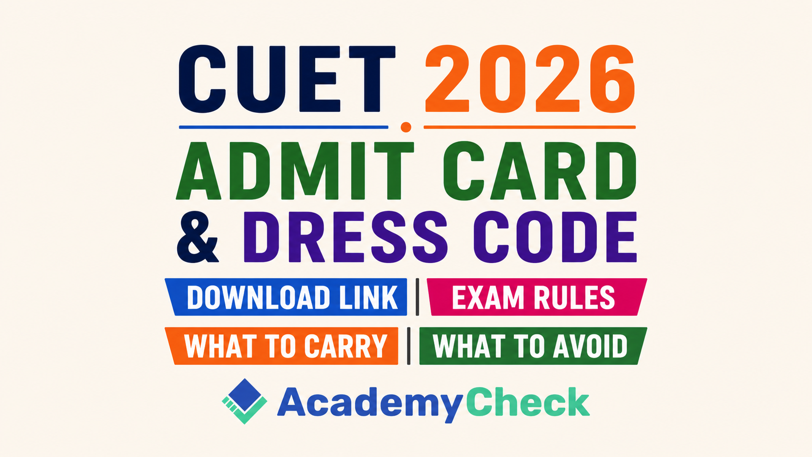 CUET 2026 Admit Card & Dress Code – Download Link, Exam Rules, What to Carry & Avoid